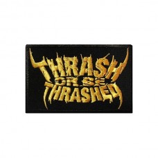 Нашивка вышитая Thrash Or Be Thrashed